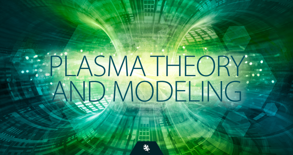 Plasma theory and modeling