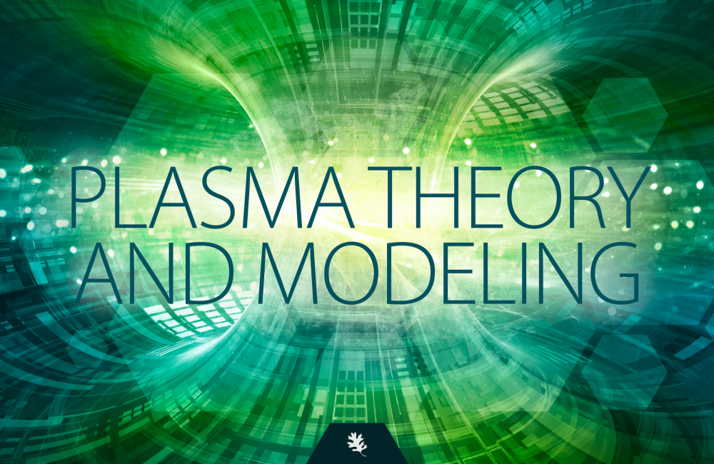 Plasma theory and modeling